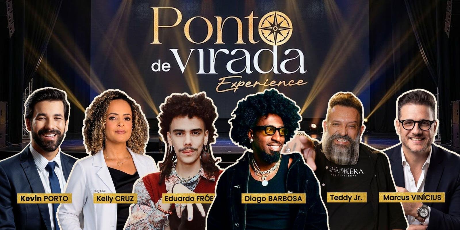 Ponto de Virada Experience — Kevin Porto, Kelly Cruz, Eduardo Fróes, Diogo Barbosa, Teddy Jr. e Marcus Vinícius